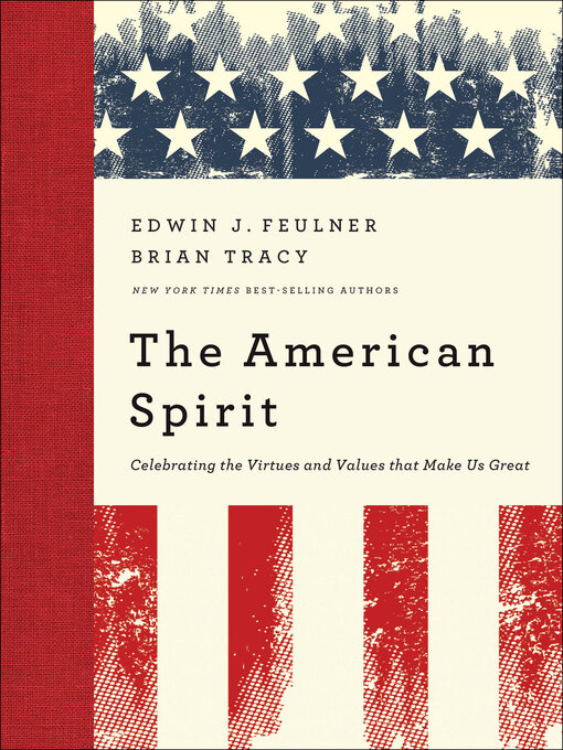 Title details for The American Spirit by Edwin J. Feulner - Available
